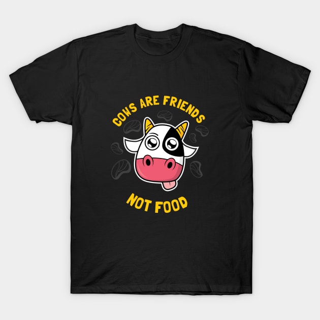 Cows Are Friends Not Food T-Shirt by dumbshirts